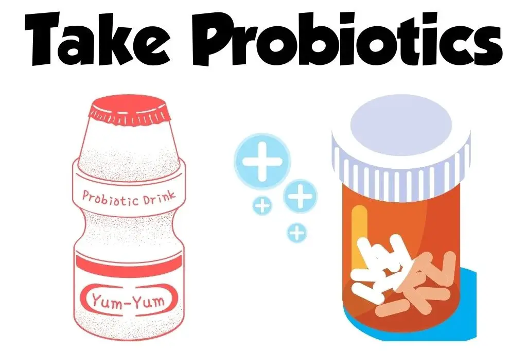 Take Probiotics