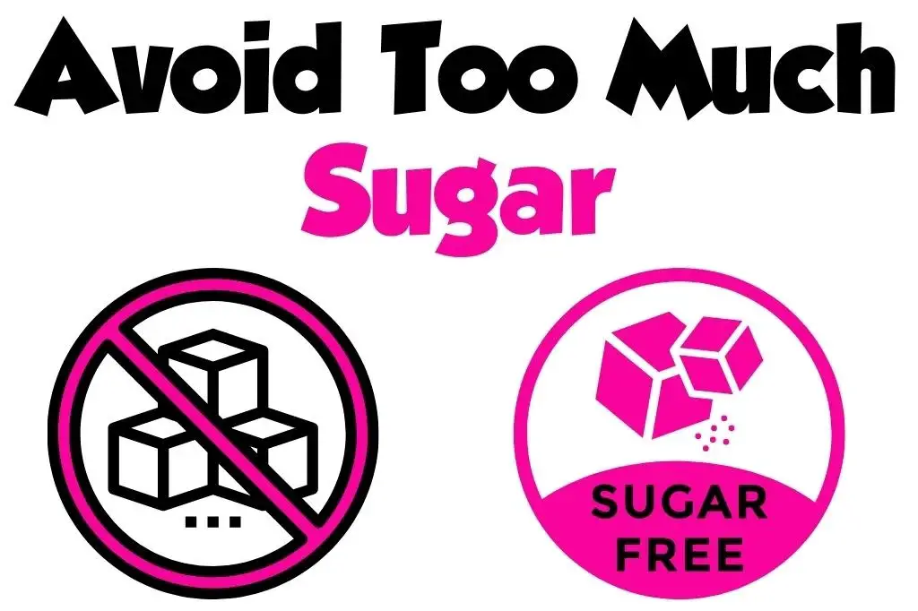 Avoid Eating Sugary Foods